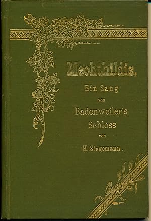 Mechthildis. Ein Sang von Badenweiler Schloss. Dichtung in zehn Gesängen.