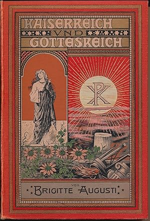 Kaiserreich und Gottesreich. Erzählung aus den Tagen der ersten christlichen Märtyrer.