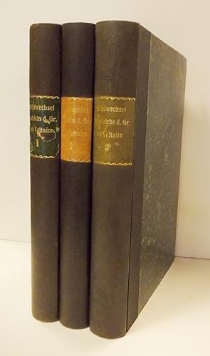 Briefwechsel Friedrichs des Grossen mit Voltaire. Teile 1-3 in 3 Bänden.