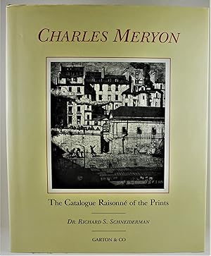 Seller image for The Catalogue Raisonne of the Prints of Charles Meryon for sale by Gotcha By The Books