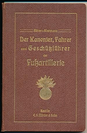 Der Kanonier, Fahrer und Geschützführer der Fußartillerie für die Kontingente Preußen, Bayern, Sa...