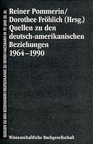 Bild des Verkufers fr Quellen zu den deutsch-amerikanischen Beziehungen 1964-1990 zum Verkauf von AHA-BUCH GmbH