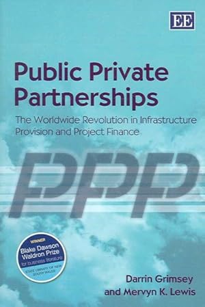 Image du vendeur pour Public Private Partnerships : The Worldwide Revolution in Infrastructure Provision and Project Finance mis en vente par GreatBookPricesUK