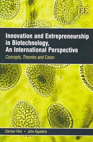 Image du vendeur pour Innovation and Entrepreneurship in Biotechnology : An International Perspective: Concepts, Theories and Cases mis en vente par GreatBookPrices