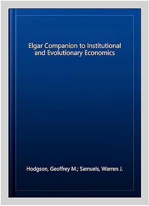 Immagine del venditore per Elgar Companion to Institutional and Evolutionary Economics venduto da GreatBookPrices
