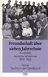 Immagine del venditore per Freundschaft ber sieben Jahrzehnte. Rundbriefe Deutscher Lehrerinnen 1899-1968. venduto da Buchversand Joachim Neumann