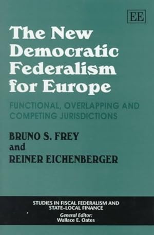 Bild des Verkufers fr New Democratic Federalism for Europe : Functional, Overlapping, and Competing Jurisdictions zum Verkauf von GreatBookPrices