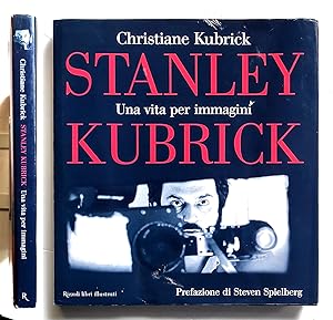 Stanley Kubrick Una vita per immagini Prefazione Steven Spielberg Rizzoli 2003