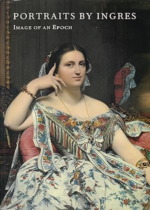Seller image for Portraits of Ingres. Images of an Epoch for sale by Paul Brown