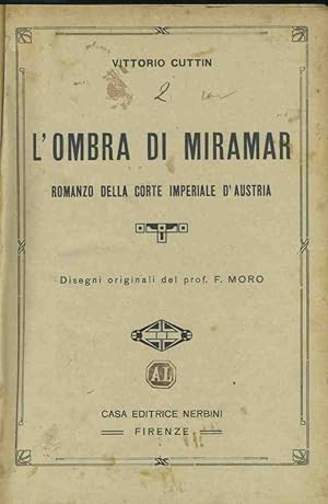 Seller image for L'ombra di Miramar. Romanzo della corte imperiale d'Austria for sale by librisaggi