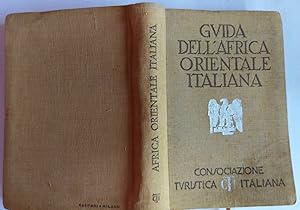 Africa orientale italiana . Guida d'Italia della Consociazione turistica italiana