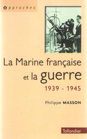 Immagine del venditore per La marine francaise et la guerre 1939-1945 venduto da Bij tij en ontij ...