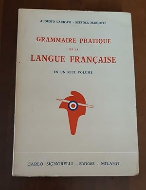 Grammaire Pratique de la Langue Francaise en un seul volume