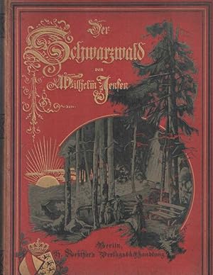 Der Schwarzwald. (Allgemeiner u. Besonderer Theil) Mit Illustrationen von Wilhelm Hasemann, Emil ...
