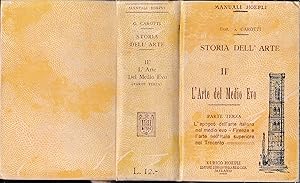 Storia dell'arte. Vol. II^ - L'arte del Medio Evo, parte terza. L'apogeo dell'arte italiana nel m...