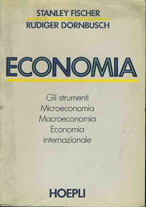 Economia. Gli strumenti. Microeconomia. Macroeconomia. Economia internazionale