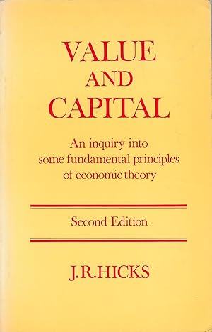 Value and Capital. An inquiry into some fundamental principles of economic theory