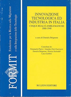 Seller image for Innovazione tecnologica ed industria in Italia. Cinque realt emblematiche 1860-1940 for sale by librisaggi
