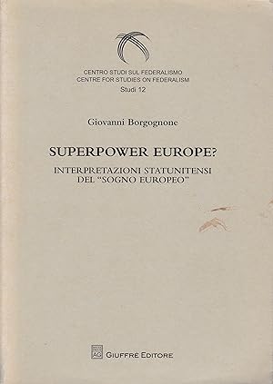 Seller image for Superpower Europe? Interpretazioni statunitensi del sogno europeo for sale by librisaggi