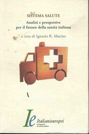 Seller image for Sistema salute. Analisi e prospettive per il futuro della sanit italiana for sale by librisaggi