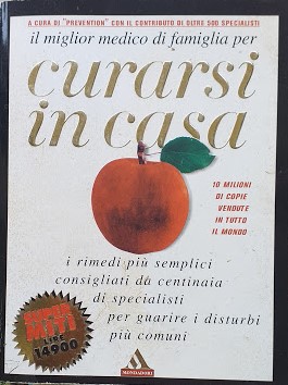 Il miglior medico di famiglia per curarsi in casa. I rimedi più semplici consigliati da centinaia...