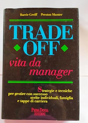Imagen del vendedor de Trade off vita da manager a la venta por librisaggi
