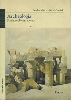 Archeologia. Storia,problemi,metodi