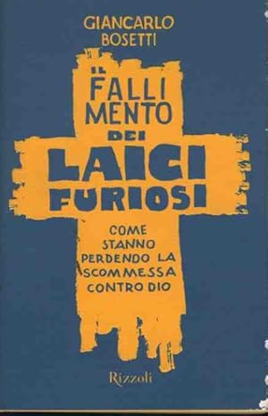 Il fallimento dei laici furiosi