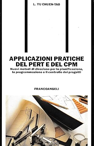 Imagen del vendedor de Applicazioni pratiche del Pert e del CPM. Nuovi metodi di direzione per la pianificazione, la programmazione e il controllo dei progetti a la venta por librisaggi