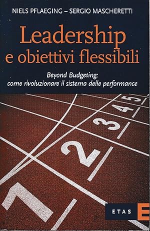 Imagen del vendedor de Leadership e obiettivi flessibili. Beyond budgeting: come rivoluzionare il sistema delle performance a la venta por librisaggi