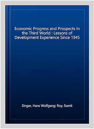 Seller image for Economic Progress and Prospects in the Third World : Lessons of Development Experience Since 1945 for sale by GreatBookPrices