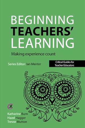Bild des Verkufers fr Beginning Teachers' Learning : Making experience count zum Verkauf von GreatBookPrices