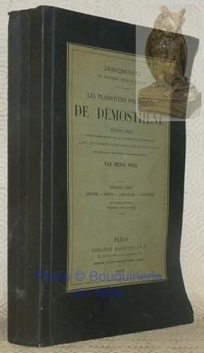 Bild des Verkufers fr Les plaidoyers politiques de Dmosthne. Texte grec, publi d'aprs les travaus les plus rcents de la philologie, avec un commentaire critique et explicatif, une prface et des notices sur chaque discours par Henri Weil. Premire srie: Leptine, Midias, Ambassade, Couronne. 2e Edition entirement revue et corrige. zum Verkauf von Bouquinerie du Varis