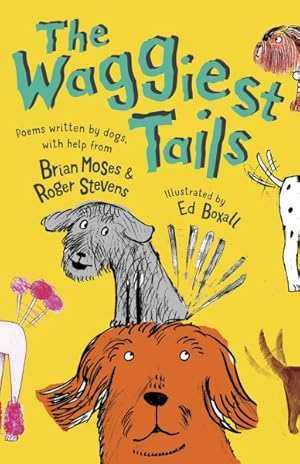 Seller image for Waggiest Tails : Poems Written by Dogs for sale by GreatBookPrices
