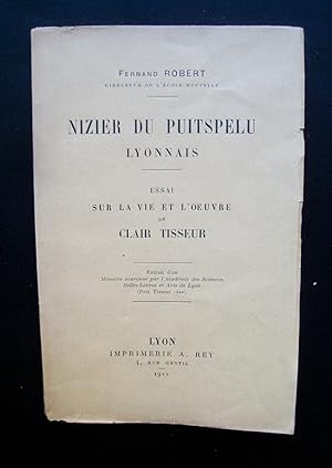 Image du vendeur pour Nizier du Puitspelu, Lyonnais - Essai sur la vie et l'oeuvre de Clair Tisseur - mis en vente par Le Livre  Venir