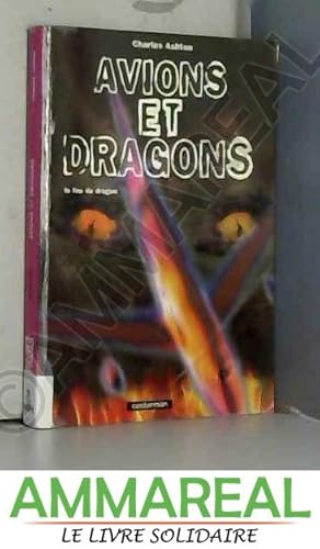 Imagen del vendedor de AVIONS ET DRAGONS. : Le feu du dragon a la venta por Ammareal