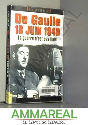 Bild des Verkufers fr De Gaulle 18 juin 1940 : La guerre n'est pas finie zum Verkauf von Ammareal