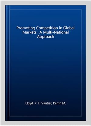 Imagen del vendedor de Promoting Competition in Global Markets : A Multi-National Approach a la venta por GreatBookPrices