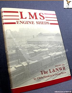 Bild des Verkufers fr LMS Engine Sheds: Their History and Development Volume One: The London & North Western Railway zum Verkauf von BookLovers of Bath