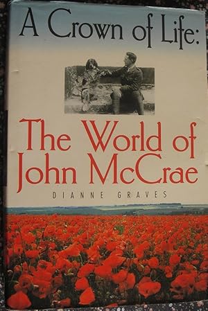 Seller image for A Crown of Life: The World of John McCrae for sale by eclecticbooks