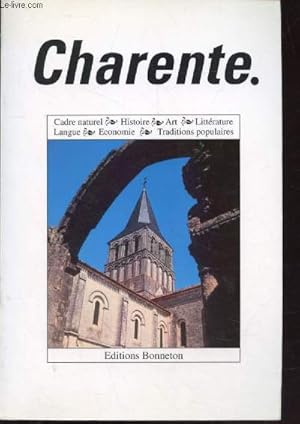 Seller image for Charente : Cadre naturel - Histoire - Art - Littrature - Langue - Economie - Traditions populaires for sale by Le-Livre