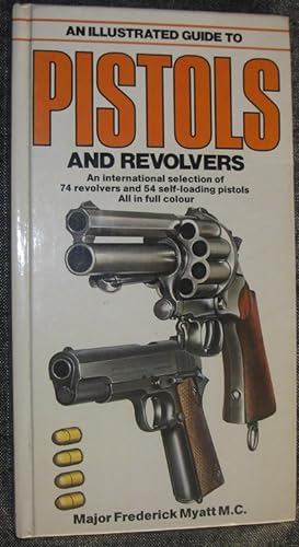 Seller image for An Illustrated Guide to Pistols and Revolvers for sale by eclecticbooks