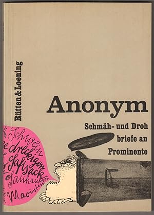 Bild des Verkäufers für Anonym. Schmäh- und Drohbriefe an Prominente. zum Verkauf von Antiquariat Neue Kritik