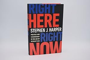 Right Here, Right Now: Politics and Leadership in the Age of Disruption