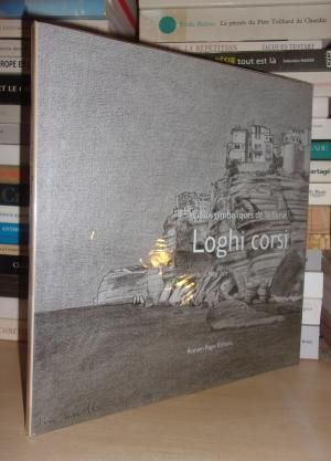 LOGHI CORSI : Lieux Symboliques De La Corse - Avant-Propos De Philippe Lejeune