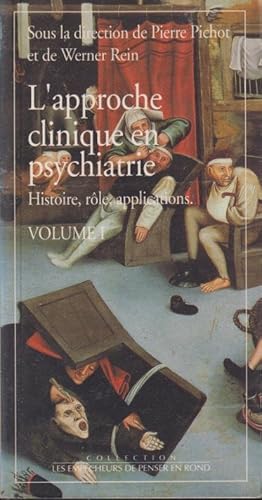 Seller image for L'approche clinique en psychiatrie. Vol. 1 : histoire, rle, aplications for sale by PRISCA