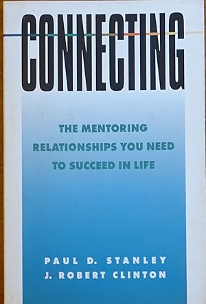 Bild des Verkufers fr Connecting: The Mentoring Relationships You Need to Succeed in Life zum Verkauf von Faith In Print