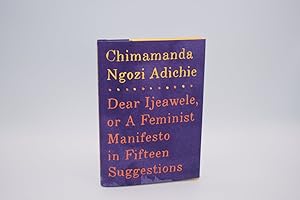 Imagen del vendedor de Dear Ijeawele, or A Feminist Manifesto in Fifteen Suggestions a la venta por The Great Catsby's Rare Books