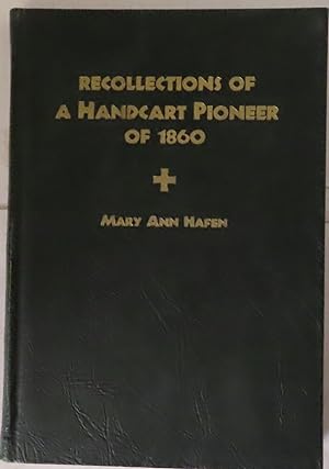 Seller image for RECOLLECTIONS OF A HAND CART PIONEER OF 1860: WITH SOME ACCOUNT OF FRONTIER LIFE IN UTAH AND NEVADA for sale by Colorado Pioneer Books