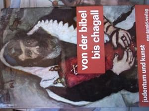 Seller image for Von der Bibel bis Chagall einen Einblick in die spezifischen Werke der jüdischen Kunst von den Zeiten Abrahams bis zur ?Modernen, bis zu Chagall von Ludwig Gutfeld for sale by Lausitzer Buchversand